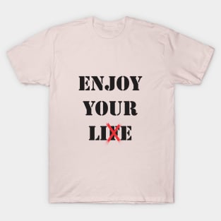 Enjoy Your Lie T-Shirt